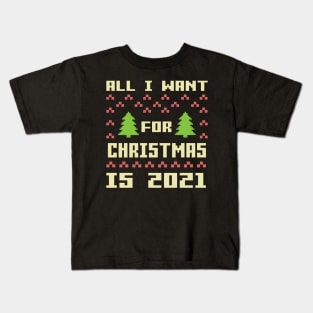 All I Want For Christmas Is 2021 Funny Christmas Quarantine Christmas Kids T-Shirt